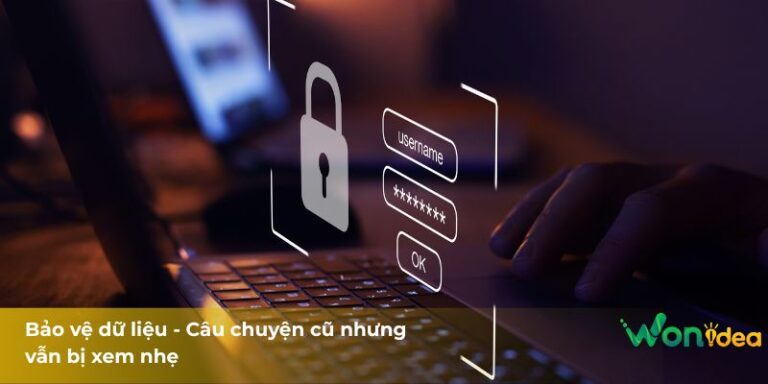 Bảo vệ dữ liệu -  Câu chuyện cũ nhưng vẫn bị xem nhẹ