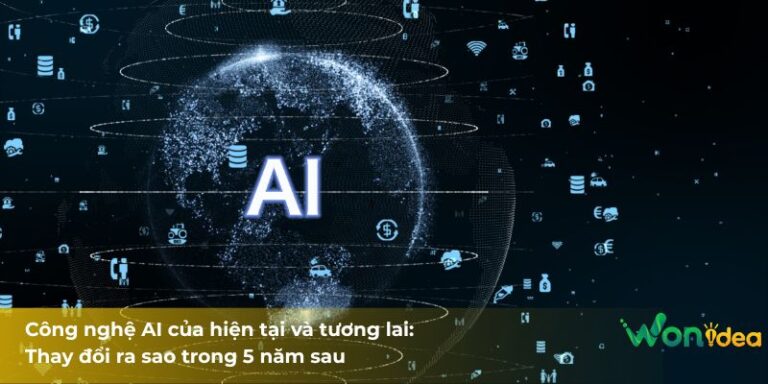 Công nghệ AI của hiện tại và tương lai: Thay đổi ra sao trong 5 năm sau