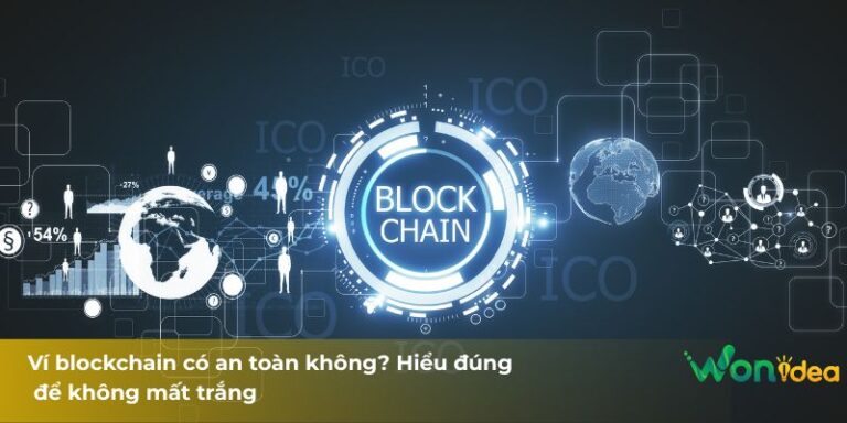 Ví blockchain có an toàn không? Hiểu đúng để không mất trắng