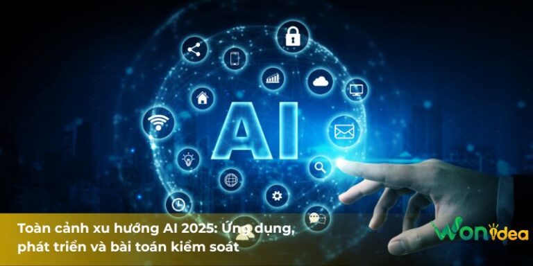 Toàn cảnh xu hướng AI 2025: Ứng dụng, phát triển và bài toán kiểm soát